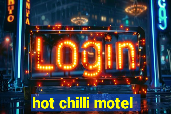 hot chilli motel